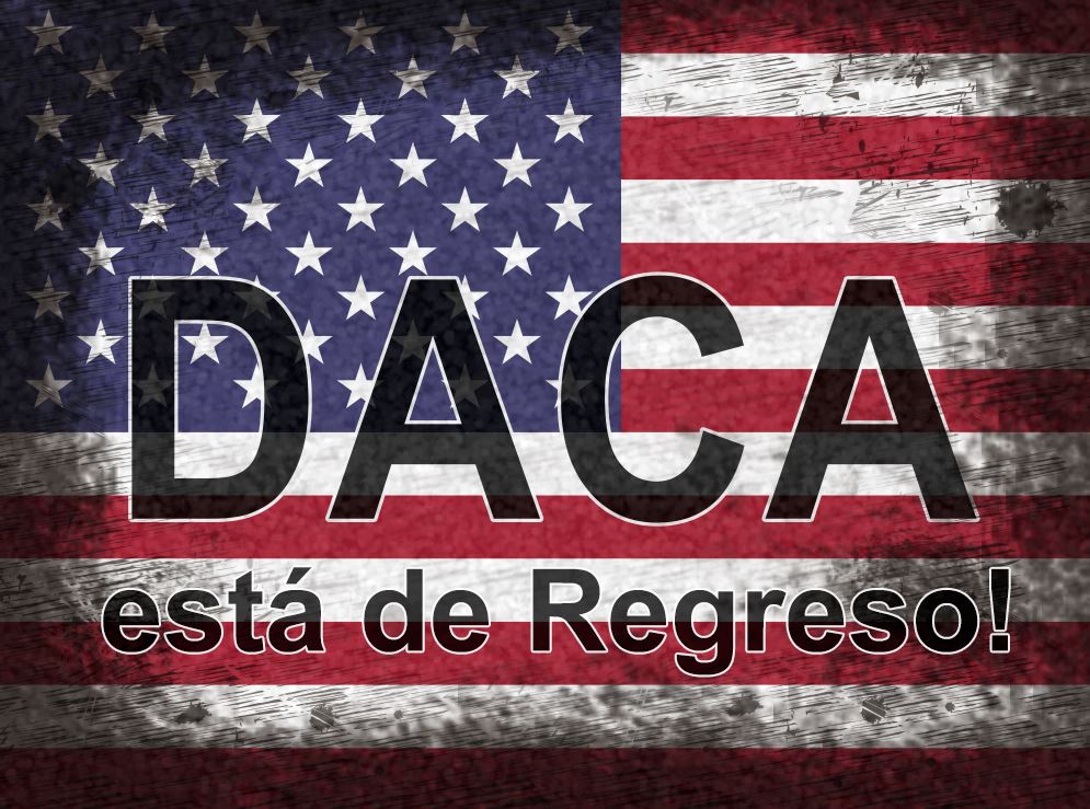 ¡DACA está de Regreso!